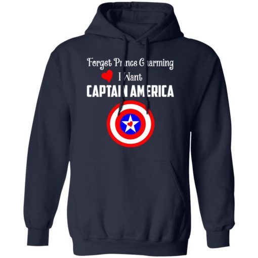 Forget Prince Charming I Want Captain America T-Shirts, Hoodies, Long Sleeve 21
