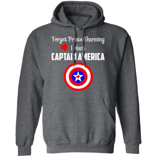 Forget Prince Charming I Want Captain America T-Shirts, Hoodies, Long Sleeve 23