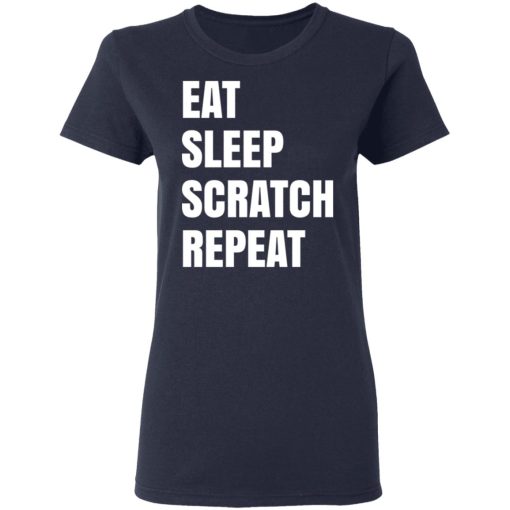 Eat Sleep Scratch Repeat T-Shirts, Hoodies, Long Sleeve 13