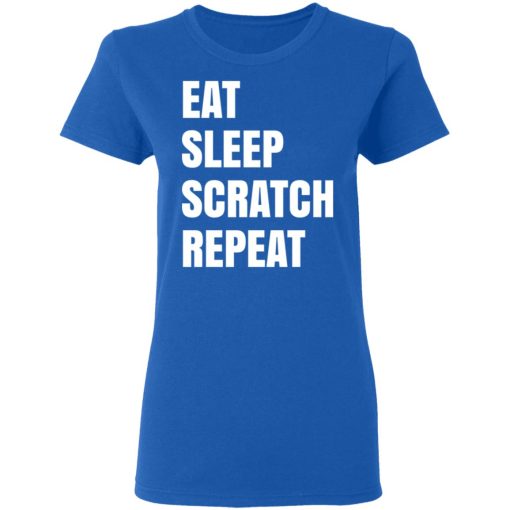 Eat Sleep Scratch Repeat T-Shirts, Hoodies, Long Sleeve 15