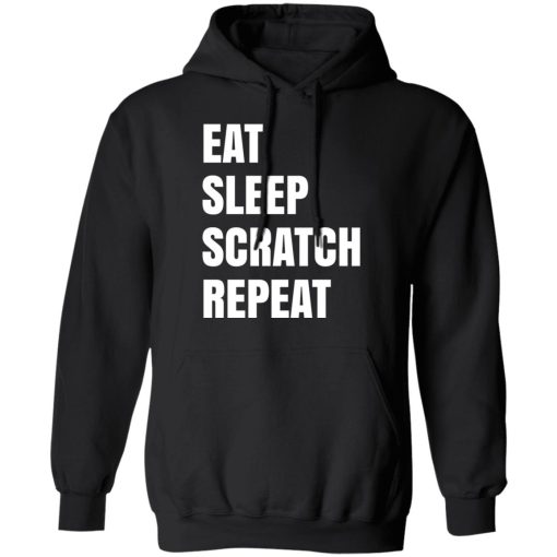 Eat Sleep Scratch Repeat T-Shirts, Hoodies, Long Sleeve 19