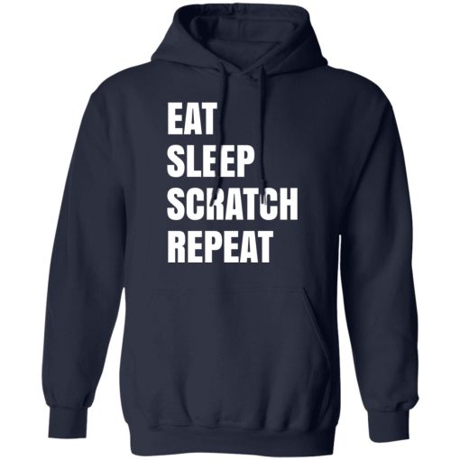 Eat Sleep Scratch Repeat T-Shirts, Hoodies, Long Sleeve 21