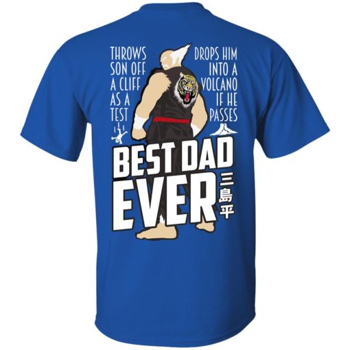 Throws Son Off A Cliff As A Test Drops Him Into A Volcano If He Passes Best Dad Ever T-Shirts, Hoodies, Long Sleeve 7
