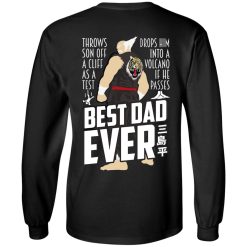Throws Son Off A Cliff As A Test Drops Him Into A Volcano If He Passes Best Dad Ever T-Shirts, Hoodies, Long Sleeve 31