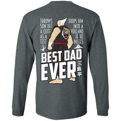 Throws Son Off A Cliff As A Test Drops Him Into A Volcano If He Passes Best Dad Ever T-Shirts, Hoodies, Long Sleeve 33