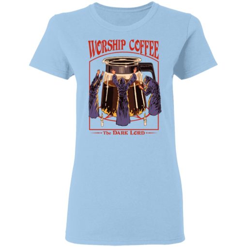 Worship Coffee The Dark Lord T-Shirts, Hoodies, Long Sleeve 7