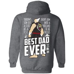 Throws Son Off A Cliff As A Test Drops Him Into A Volcano If He Passes Best Dad Ever T-Shirts, Hoodies, Long Sleeve 43