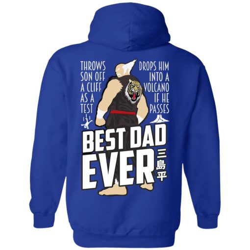 Throws Son Off A Cliff As A Test Drops Him Into A Volcano If He Passes Best Dad Ever T-Shirts, Hoodies, Long Sleeve 23