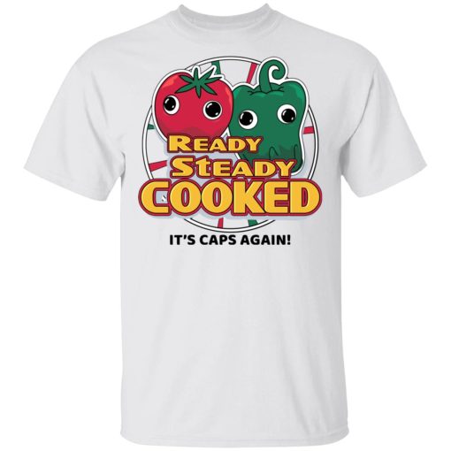 Ready Steady Cooked It's Caps Again T-Shirts, Hoodies, Long Sleeve 3