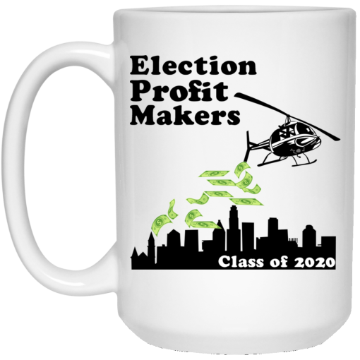 Election Profit Makers Class Of 2020 White Mug 3