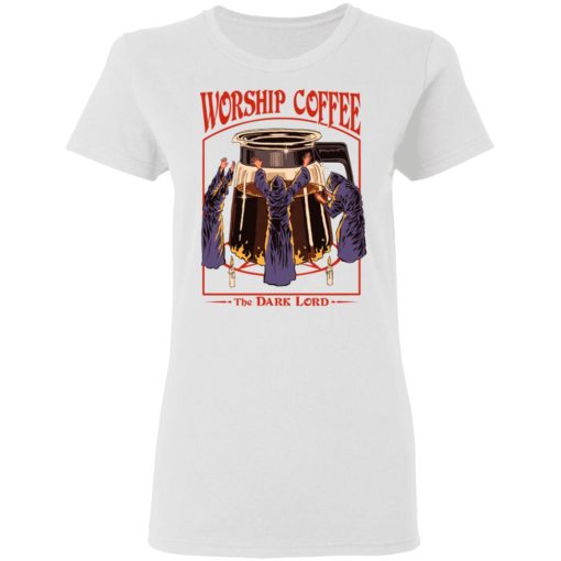 Worship Coffee The Dark Lord T-Shirts, Hoodies, Long Sleeve 9