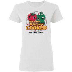 Ready Steady Cooked It's Caps Again T-Shirts, Hoodies, Long Sleeve 31