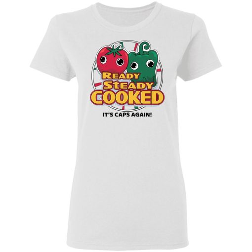 Ready Steady Cooked It's Caps Again T-Shirts, Hoodies, Long Sleeve 9