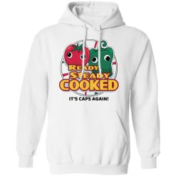 Ready Steady Cooked It's Caps Again T-Shirts, Hoodies, Long Sleeve 43