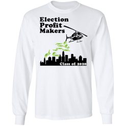 Election Profit Makers Class Of 2020 T-Shirts, Hoodies, Long Sleeve 37