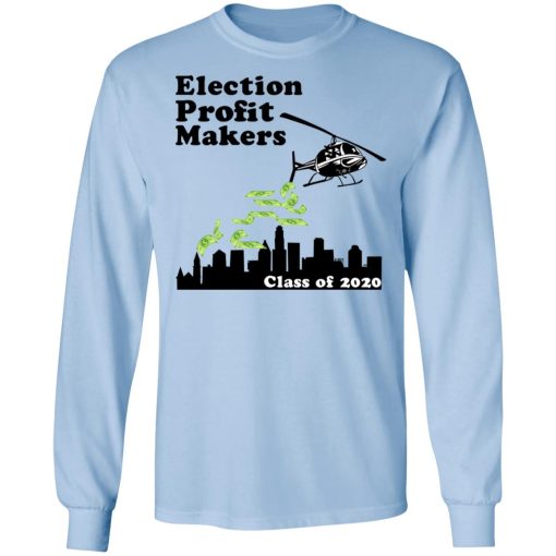 Election Profit Makers Class Of 2020 T-Shirts, Hoodies, Long Sleeve 17