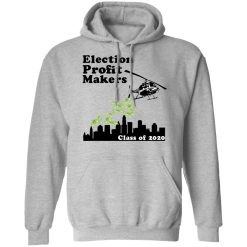 Election Profit Makers Class Of 2020 T-Shirts, Hoodies, Long Sleeve 41