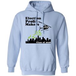 Election Profit Makers Class Of 2020 T-Shirts, Hoodies, Long Sleeve 45