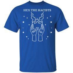 Hex The Racists T-Shirts, Hoodies, Long Sleeve 29