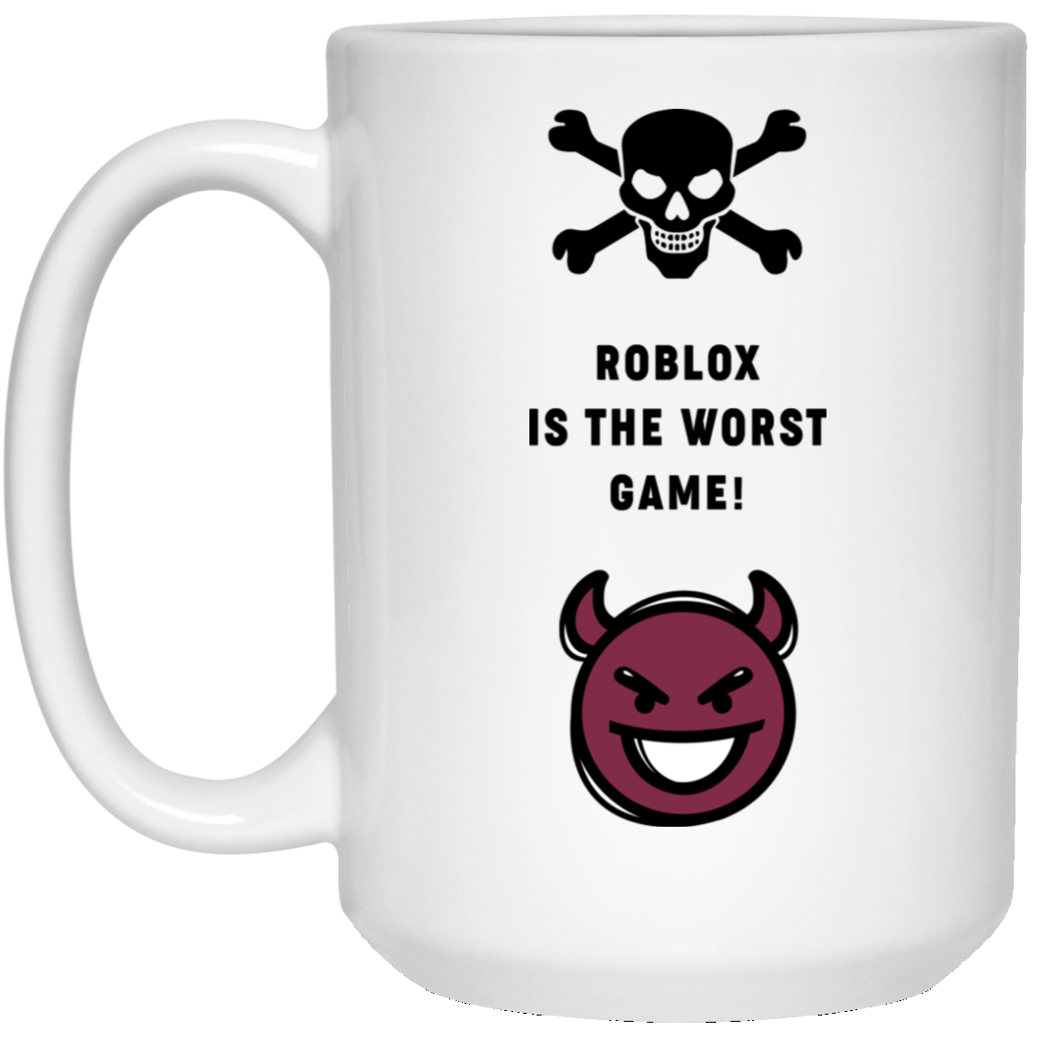 Roblox Is The Worst Game Funny Roblox Mug - is roblox worst game