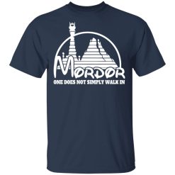 Mordor One Does Not Simply Walk In T-Shirts, Hoodies, Long Sleeve 29