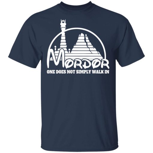 Mordor One Does Not Simply Walk In T-Shirts, Hoodies, Long Sleeve 5