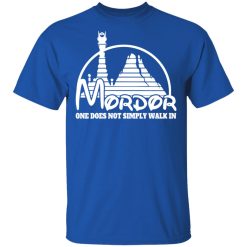 Mordor One Does Not Simply Walk In T-Shirts, Hoodies, Long Sleeve 31