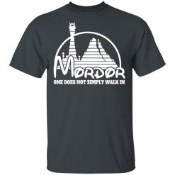 Mordor One Does Not Simply Walk In T-Shirts, Hoodies, Long Sleeve 27