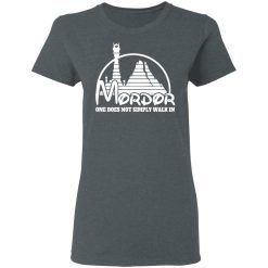 Mordor One Does Not Simply Walk In T-Shirts, Hoodies, Long Sleeve 35