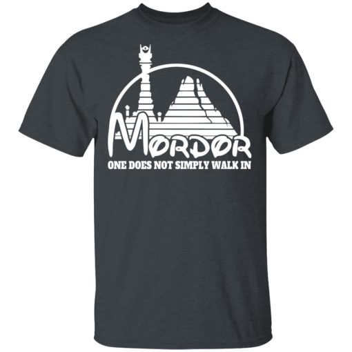 Mordor One Does Not Simply Walk In T-Shirts, Hoodies, Long Sleeve 3