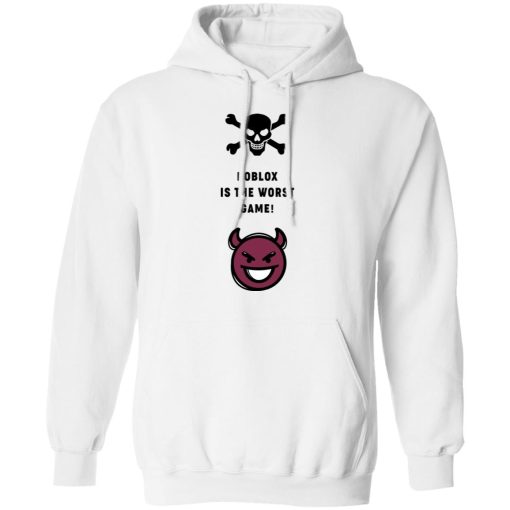 Roblox Is The Worst Game Funny Roblox T-Shirts, Hoodies, Long Sleeve 21