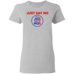 Just Say No Sleepy Joe And The Hoe T-Shirts, Hoodies, Long Sleeve 33