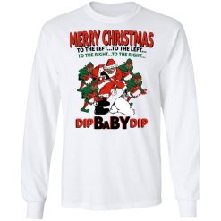 Dip Baby Dip Merry Christmas To The Left To The Right T-Shirts, Hoodies, Long Sleeve 37