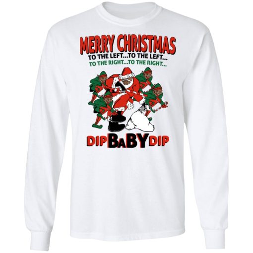 Dip Baby Dip Merry Christmas To The Left To The Right T-Shirts, Hoodies, Long Sleeve 15