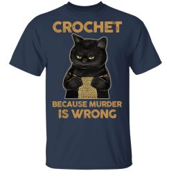 Black Cat Crochet Because Murder Is Wrong T-Shirts, Hoodies, Long Sleeve 29