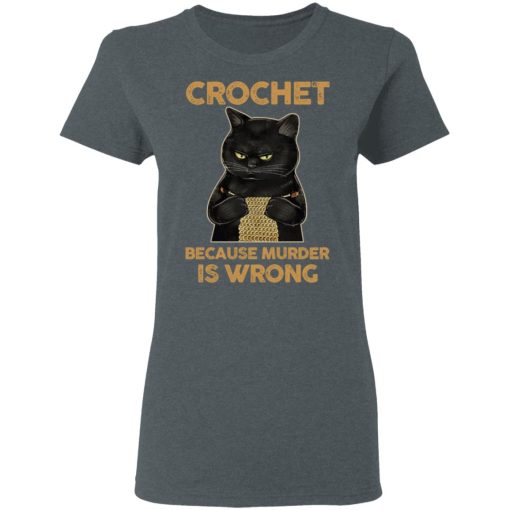 Black Cat Crochet Because Murder Is Wrong T-Shirts, Hoodies, Long Sleeve 11