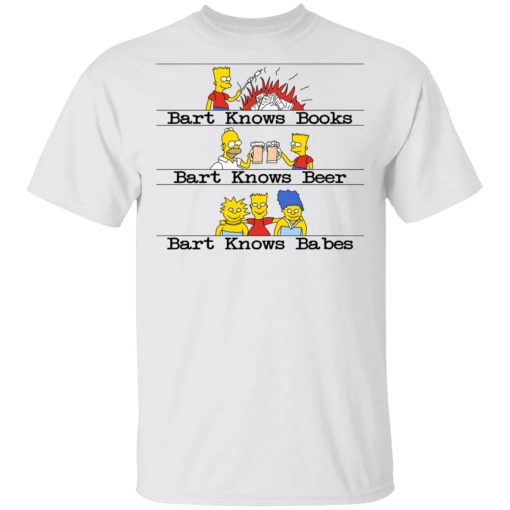 Bart Knows Books Bart Knows Beer Bart Knows Babes The Simpsons T-Shirts, Hoodies, Long Sleeve 3