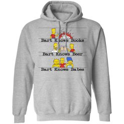 Bart Knows Books Bart Knows Beer Bart Knows Babes The Simpsons T-Shirts, Hoodies, Long Sleeve 41