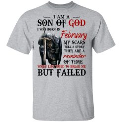 I Am A Son Of God And Was Born In February T-Shirts, Hoodies, Long Sleeve 27