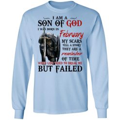 I Am A Son Of God And Was Born In February T-Shirts, Hoodies, Long Sleeve 39