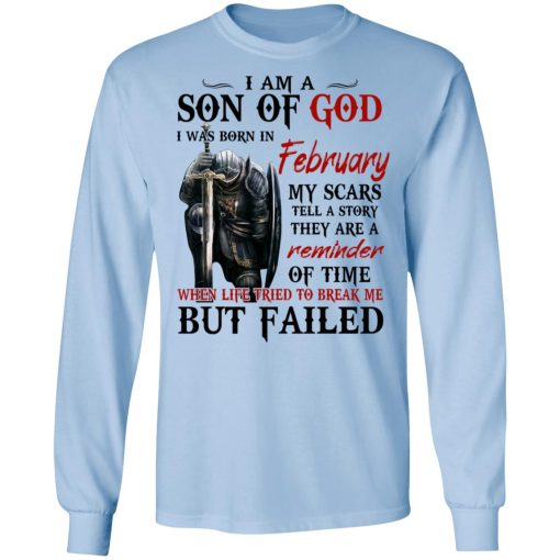 I Am A Son Of God And Was Born In February T-Shirts, Hoodies, Long Sleeve 17