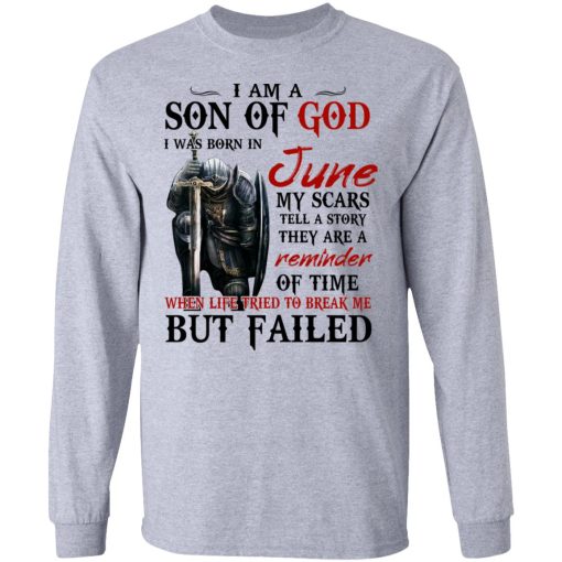 I Am A Son Of God And Was Born In June T-Shirts, Hoodies, Long Sleeve 13