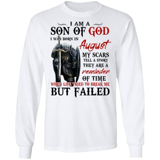 I Am A Son Of God And Was Born In August T-Shirts, Hoodies, Long Sleeve 15