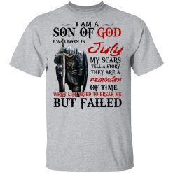 I Am A Son Of God And Was Born In July T-Shirts, Hoodies, Long Sleeve 27