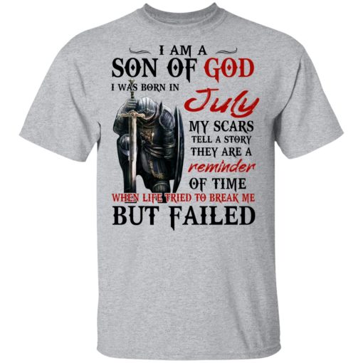 I Am A Son Of God And Was Born In July T-Shirts, Hoodies, Long Sleeve 5