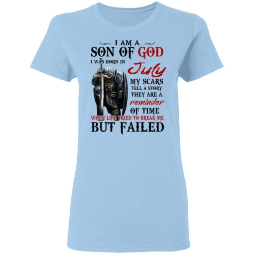 I Am A Son Of God And Was Born In July T-Shirts, Hoodies, Long Sleeve 7