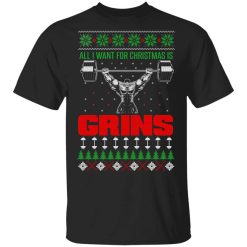 All I Want For Christmas Is Gains T-Shirt