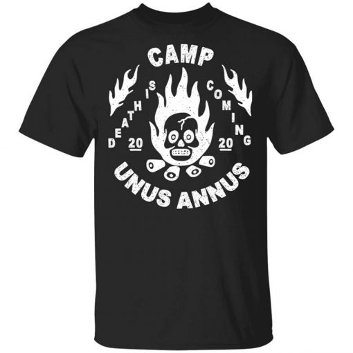 Camp Unus Annus 2020 Death Is Coming T-Shirt