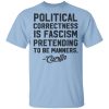 George Carlin Political Correctness Is Fascism Pretending To Be Manners T-Shirt
