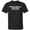 Spencer Rice Is A Shit Eating Fuck Head T-Shirt